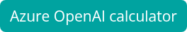Azure OpenAI calculator